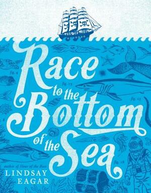 Race to the Bottom of the Sea by Lindsay Eagar