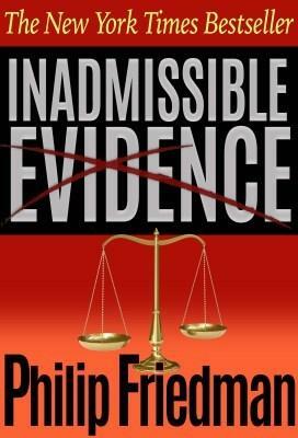 Inadmissible Evidence by Philip Friedman