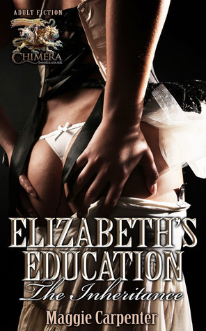Elizabeth's Education: The Inheritance by Maggie Carpenter