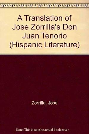 A Translation of Jose Zorrilla's Don Juan Tenorio by José Zorrilla, José Zorrilla