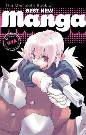 The Mammoth Book of Best New Manga by ILYA