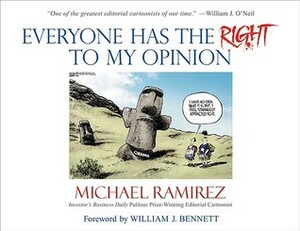 Everyone Has the Right to My Opinion by Michael Ramirez