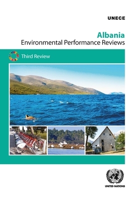 Environmental Performance Review: Albania: Albania - Third Review by United Nations Publications