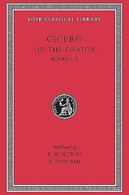 On the Orator, Books I-II by E.W. Sutton, Marcus Tullius Cicero