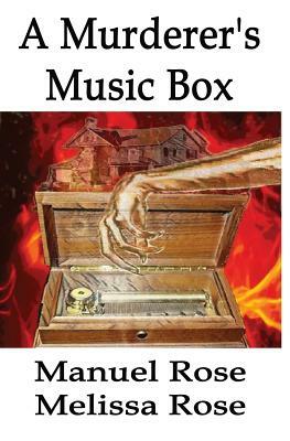 A Murderer's Music Box by Melissa Rose, Manuel Rose