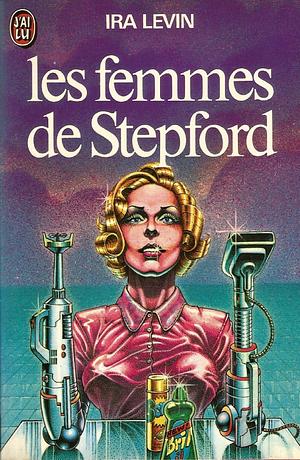 Les femmes de Stepford by Ira Levin