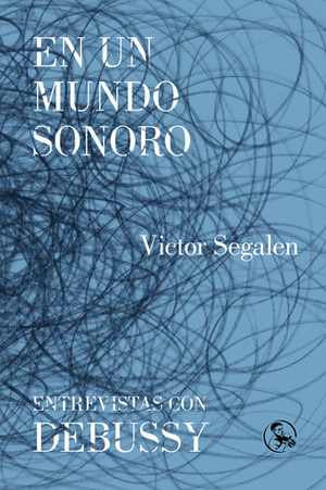 En un mundo sonoro by Regina López Muñoz, Victor Segalen