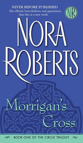 Morrigan's Cross by Nora Roberts, Nora Roberts