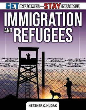 Immigration and Refugees by Heather C. Hudak