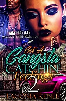 Got A Gangsta Catchin' Feelings 2 by Laconia Reneé