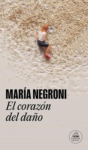 El corazón del daño by María Negroni