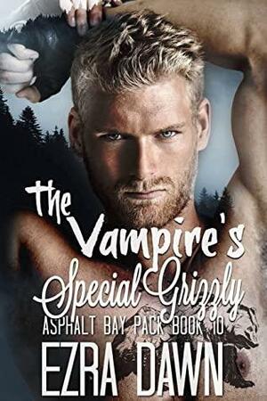 The Vampire's Special Grizzly by Ezra Dawn