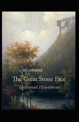 The Great Stone Face ILLustrated by Nathaniel Hawthorne