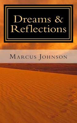 Dreams & Reflections by Marcus Johnson