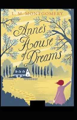 Anne's House of Dreams Illustrated by L.M. Montgomery