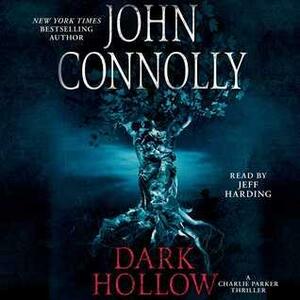 Dark Hollow: A Thriller by John Connolly