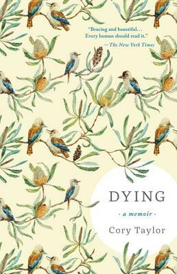 Dying: A Memoir by Cory Taylor