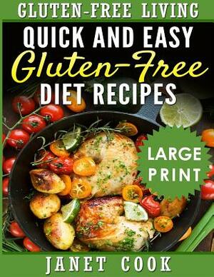 Quick and Easy Gluten-Free Diet Recipes by Janet Cook