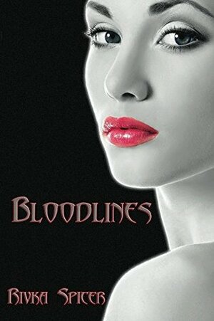 Bloodlines by Rivka Spicer