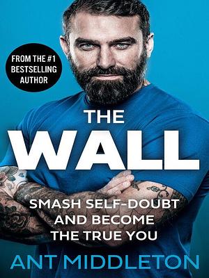 The Wall by Ant Middleton