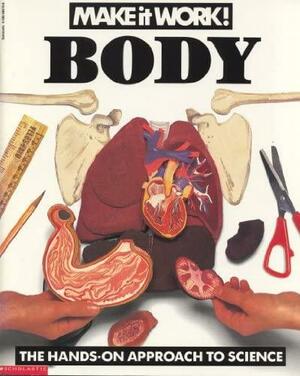 Body Make It Work! by Andrew Haslam, Liz Wyse, Jon Barnes