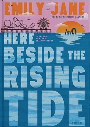 Here Beside the Rising Tide by Emily Jane