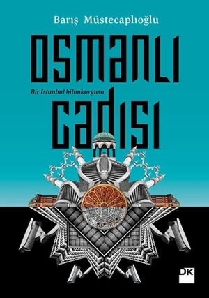 Osmanlı Cadısı: Bir İstanbul Bilimkurgusu by Barış Müstecaplıoğlu