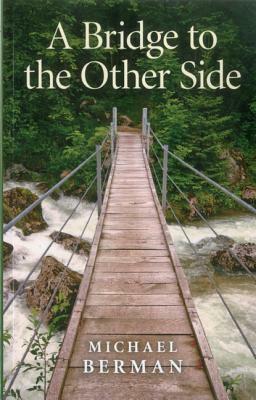 A Bridge to the Other Side: Death in the Folklore Tradition by Michael Berman