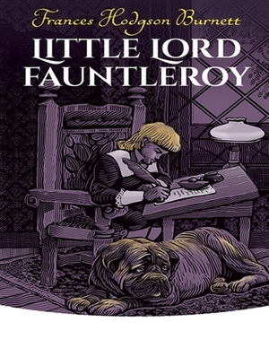 Little Lord Fauntleroy: (Annotated Edition) by Frances Hodgson Burnett