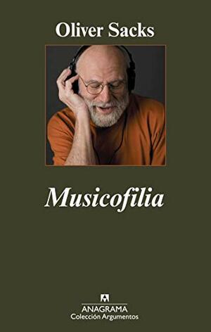 Musicofilia: Relatos de la música y el cerebro by Oliver Sacks