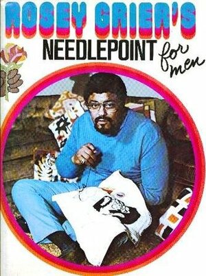 Rosey Grier's Needlepoint for Men by Rosey Grier