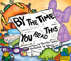 By the Time You Read This... by Patricia Storms, Jennifer Lanthier