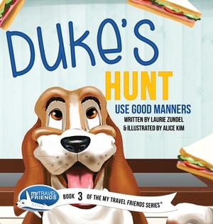Duke's Hunt: Use Good Manners by Laurie Zundel
