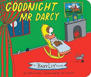 Goodnight Mr. Darcy: A BabyLit® Parody Board Book by Kate Coombs, Kate Coombs