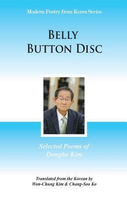 Belly Button Disc: Selected Poems of Dongho Kim by Dongho Kim