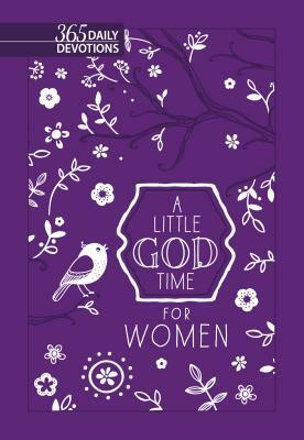 A Little God Time for Women: 365 Daily Devotions (New Faux Leather Gift Edition) by Broadstreet Publishing Group LLC