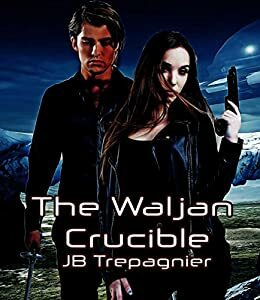 The Waljan Crucible by JB Trepagnier