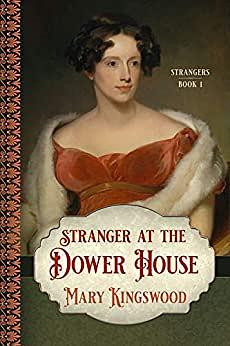 Stranger at the Dower House by Mary Kingswood