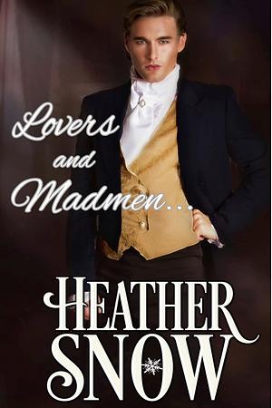 Lovers and Madmen by Heather Snow