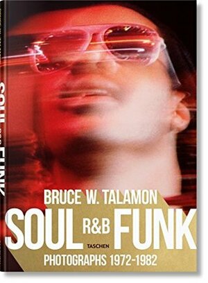 Bruce W. Talamon. Soul. R&B. Funk. Photographs 1972-1982 by Reuel Golden, Bruce W. Talamon, Pearl Cleage