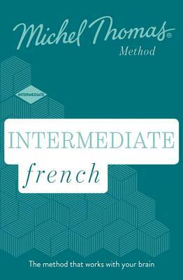 Intermediate French (Learn French with the Michel Thomas Method) by Michel Thomas