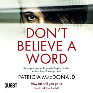 Don't Believe A Word by Patricia MacDonald