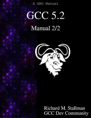 GCC 5.2 Manual 2/2 by Gcc Development Community, Richard M. Stallman