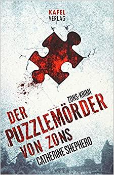 Der Puzzlemörder von Zons by Catherine Shepherd