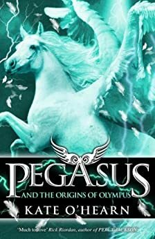 Pegasus and the Origins of Olympus: Book 4 by Kate O'Hearn