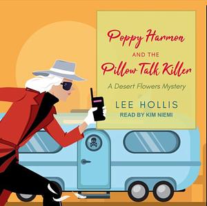 Poppy Harmon and the Pillow Talk Killer by Lee Hollis