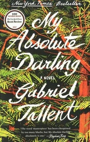 My Absolute Darling by Gabriel Tallent