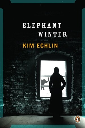 Elephant Winter by Kim Echlin