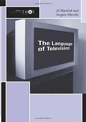 The Language of Television by Jill Marshall