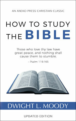 How to Study the Bible: Updated Edition by Dwight L. Moody